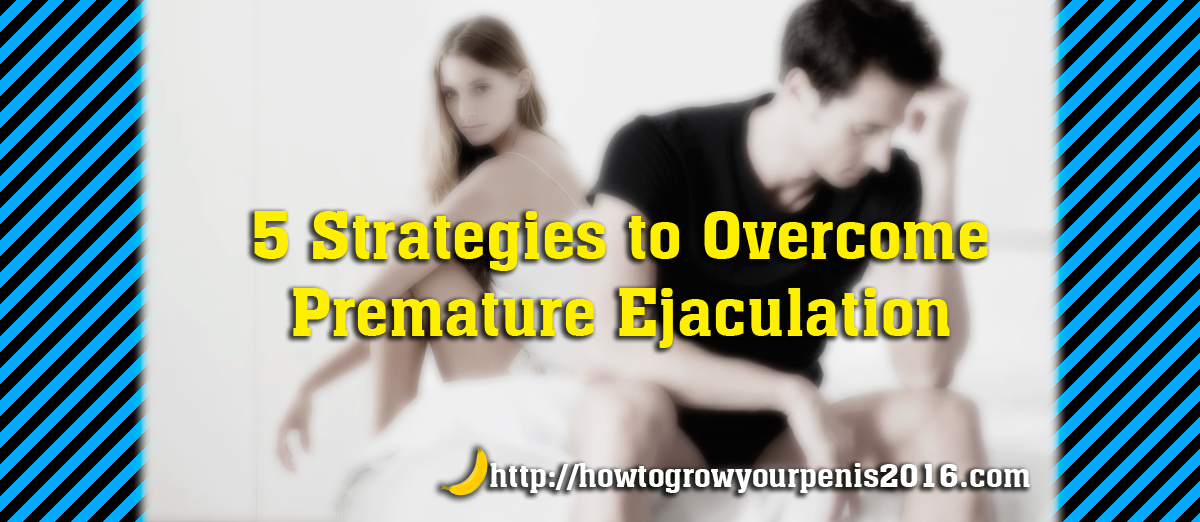 how to overcome premature ejaculation